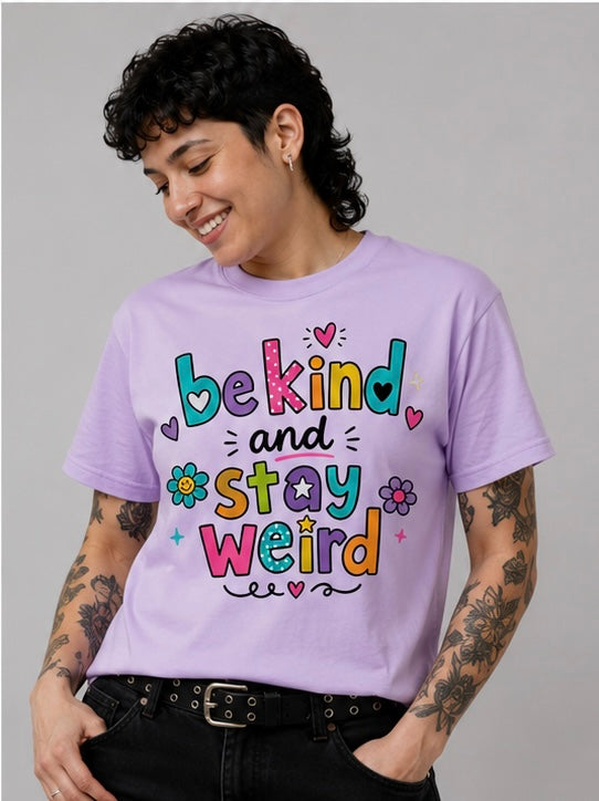 T-Shirt, Be Kind and Stay Weird